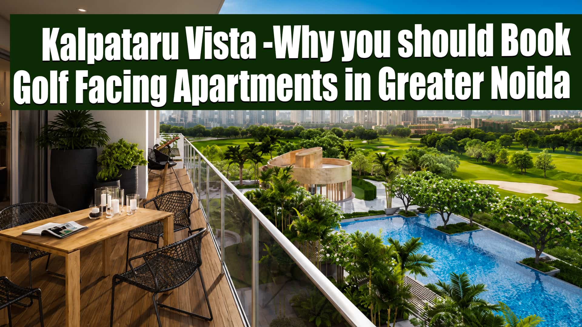 Kalpataru Vista -Why you should Book Golf Facing Apartments in Greater Noida