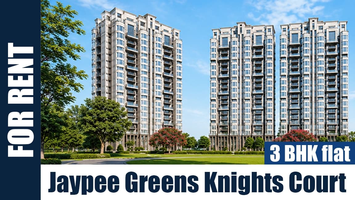 3 BHK Flat for Rent in Jaypee Greens Knights Court